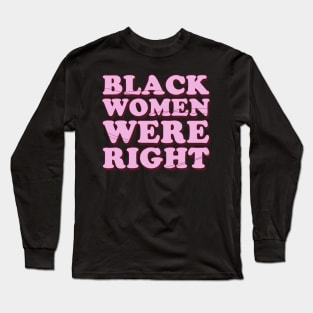 Black Women Were Right in Lavender Style Long Sleeve T-Shirt